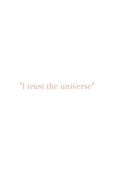 the words trust the universe are written in orange