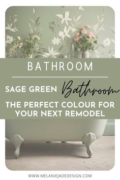 a bathroom with the text sage green bathroom, the perfect color for your next remodel