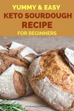 two loaves of bread sitting on top of a cutting board with the words yummy & easy keto sourdough recipe for beginners