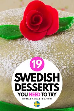 a cake with frosting and a rose on top that says 19 swedish desserts you need to try