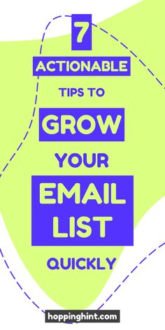 the words 7 actionable tips to grow your email list quickly