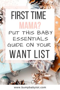 a pile of presents with the text first time mama? put this baby essentials guide on your want list