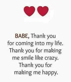 two hearts with the words babe, thank you for coming into my life thanking me smile like crazy thank you for making me happy