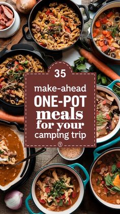 a table filled with lots of different types of food and the words make - ahead one - pot meals for your camping trip