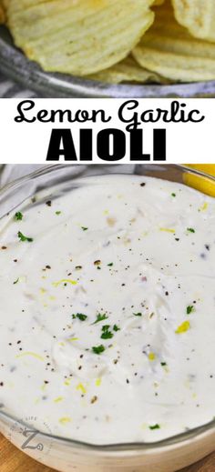 homemade lemon garlic aioli dip in a glass bowl with tortilla chips on the side