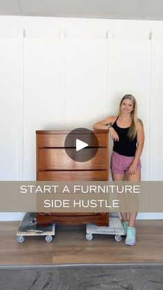 a woman standing in front of a dresser with the words start a furniture side hustle