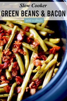 green beans and bacon in a slow cooker with text overlay that reads slow cooker green beans and bacon add a pinch