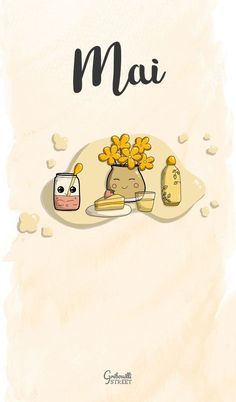 an illustrated poster with the words mai on it and some food items next to it