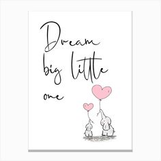 a poster with the words dream big little one and two elephants holding pink heart balloons