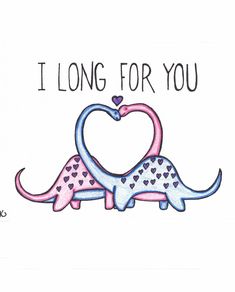 two elephants with hearts in their trunks and the words i long for you