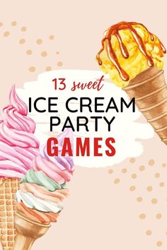 an ice cream party game with three scoops of ice cream and the words 13 sweet ice cream party games