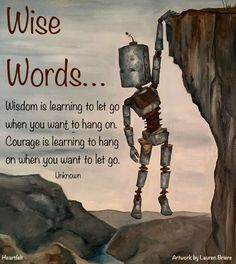 a painting of a robot climbing up a cliff with the words wise words written below it