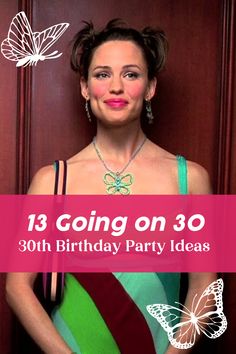 a woman standing in front of a wooden door with butterflies on her head and the words, 13 going on 30 30th birthday party ideas