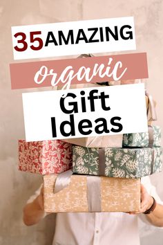 a person holding up a pile of wrapped presents with the words 35 amazing organic gift ideas