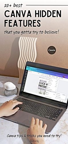 a person typing on a laptop with the caption canva hidden features that you gorta try to believe