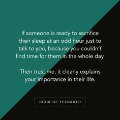 a quote from the book if someone is ready to sacrifle their sleep at an odd hour just to talk to you, because you, because you couldn't