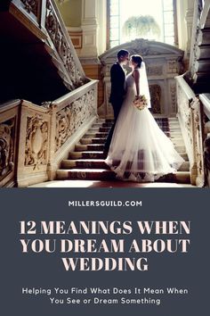 a bride and groom standing at the bottom of stairs with text overlay that reads, 12 meanings when you dream about wedding