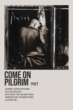 an advertisement for the album come on pilgrim, featuring a photo of a man with his head