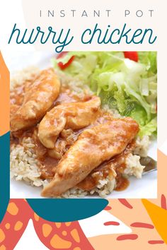 the cover of instant pot hurry chicken is shown with rice and lettuce on it