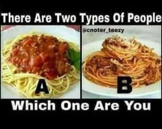 there are two types of people eating spaghetti and which one is you on the plate