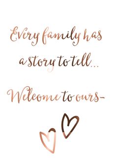 a quote that says every family has a story to tell, welcome tours with two hearts