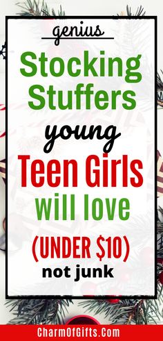 a christmas tree with text overlay saying stocking stuff young teen girls will love under $ 10 not junk