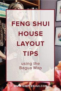 a woman standing in front of a bookshelf with text overlay that reads feng shu house layout tips using the bagua map