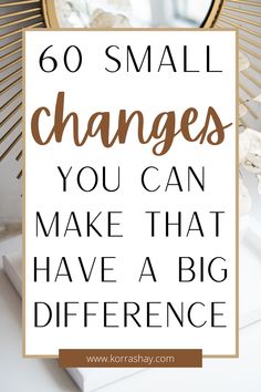 60 small changes that you can make that have a big difference! Want to start improving your life? Then try making some of these 60 changes in your life! Small Changes Can Make A Big Difference, Need Change, Small Changes To Be Healthier, Small Daily Goals, Making Life Changes, Small Habits, Small Habits To Change Your Life, Changing Your Life, How To Change Your Life