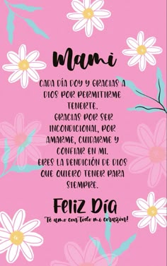 a pink poster with daisies on it and the words'mom'written in spanish