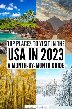 the top places to visit in the usa in 2013, a month - by - month guide