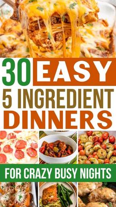 the cover of 30 easy 5 ingredient dinners for crazy busy nights, including pizzas and sides