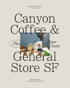 the flyer for canyon coffee and general store s fp is shown in black on white