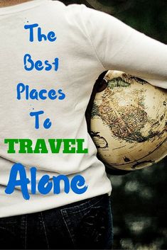 the best places to travel alone Solo Travel Tips, Amazing Travel, Travel Images