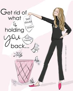 a drawing of a woman standing next to a trash can with the words get rid of what is holding you back