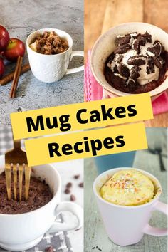 mug cakes and desserts are shown with the words mug cakes recipes above them in yellow