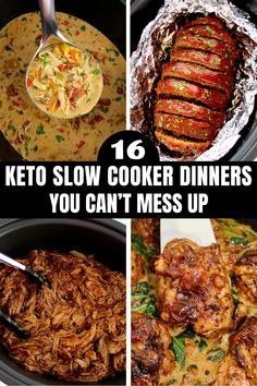 four pictures showing different types of food in slow cookers and the words 16 keto slow cooker dinners you can't mess up