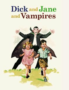 Dick and Jane and Vampires. Vampire Books, Reading Levels, Children's Books, Bones Funny, Book Worth Reading, Childrens Books, Worth Reading, Literature, Funny Pictures