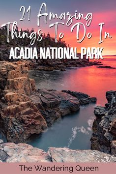 the ocean and rocks with text overlay reading 21 amazing things to do in acadia national park