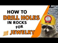 a raccoon wearing a hard hat with the words how to drill holes in rocks with a dremel