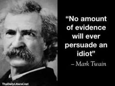 mark twain quote about evidence and persuedness to the people in this world