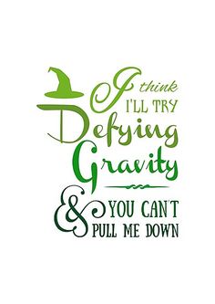 a green and white poster with the words, think i'll try being gravity and you