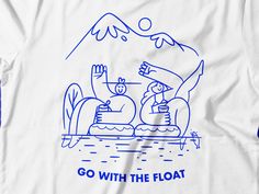 a t - shirt with an image of two people sitting on a bench and the words go with the float printed on it