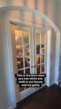 an open door with the words, this is the first room you see when you walk into your house