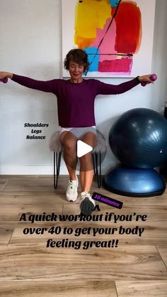 a woman sitting on a chair with her arms spread out in front of her and the words, a quick workout if you're over 40 get your body feeling great