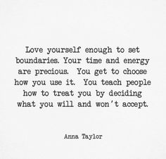 an image with the words love yourself enough to set boundaries your time and energy are precious