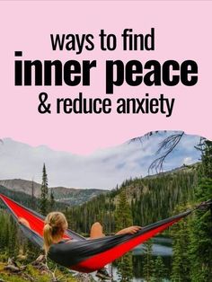 a woman laying in a hammock with the words ways to find inner peace and reduce