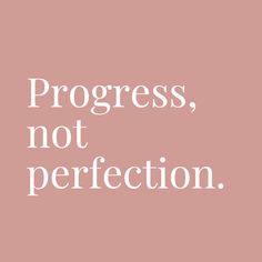 a pink background with the words progress, not perfection written in white font on it