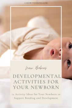 a baby laying on top of a bed with the words developmental activities for your newborn