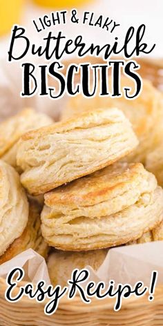 buttermilk biscuits in a basket with the words light and flaky buttermilk biscuits easy recipe