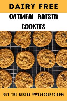 This is an image with gluten free oatmeal raisin cookies on a arack. It reads dairy free oatmeal raisin cookies. Get the recipe at wedesserts.com